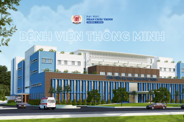 Mong đợi gì ở Bệnh viện thông minh - Đại học Phan Châu Trinh